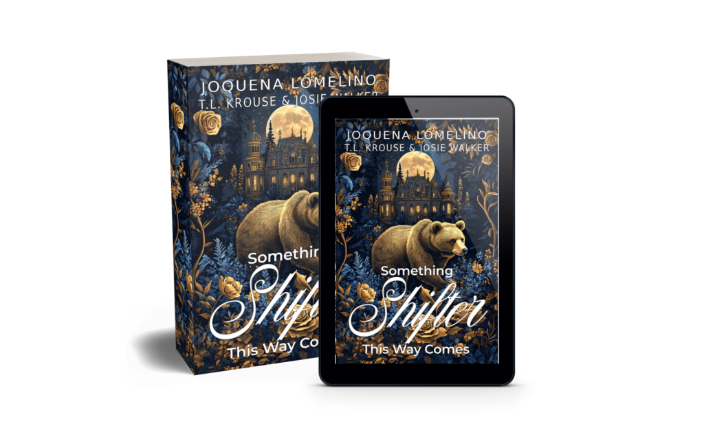 book series dark fantasy, dark fantasy series fiction, urban fantasy series books, shifter fantasy book, something shifter this way comes by joquena lomelino, josie walker, t.l. krouse, book one in the orer of the bear series